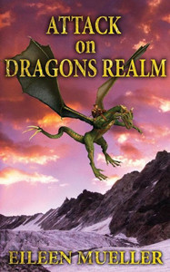 Attack On Dragons Realm: A Dragons Realm Novel Attack On Dragons Realm: A Dragons Realm Novel