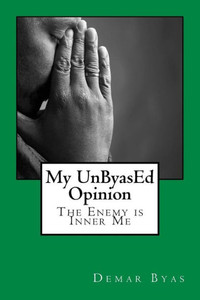 My Unbyased Opinion: The Enemy Is Inner Me
