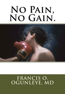 No Pain, No Gain.
