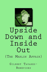 Upside Down And Inside Out: (The Marlin Affair) Upside Down And Inside Out: (The Marlin Affair)