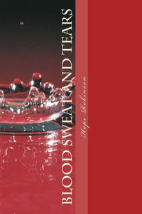 Blood, Sweat, And Tears