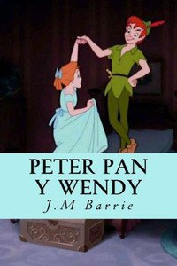 Peter Pan Y Wendy (Spanish Edition) Peter Pan Y Wendy (Spanish Edition)