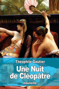 Une Nuit De ClEopâtre (French Edition) Une Nuit De ClEopâtre (French Edition)