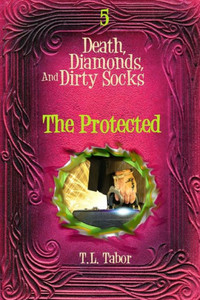 The Protected: Death, Diamonds, And Dirty Socks: Book 5 (Death, Dimonads, And Dirty Socks)