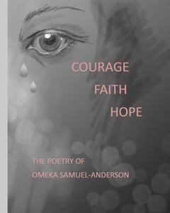 Courage, Faith, Hope Courage, Faith, Hope