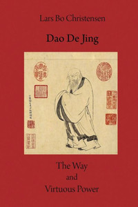 Dao De Jing - The Way And Virtuous Power Dao De Jing - The Way And Virtuous Power