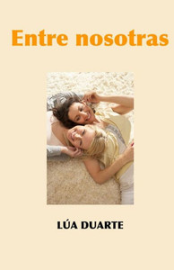 Entre Nosotras (Spanish Edition) Entre Nosotras (Spanish Edition)