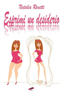 Esprimi Un Desiderio (Italian Edition) Esprimi Un Desiderio (Italian Edition)