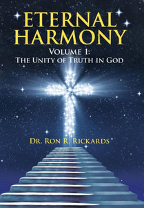 Eternal Harmony: Volume 1: The Unity Of Truth In God