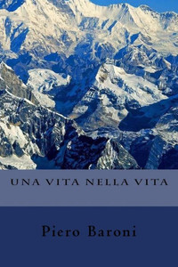 Una Vita Nella Vita (Italian Edition)