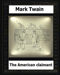 The American Claimant (1892) By:Mark Twain (Novel)
