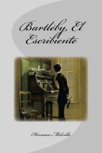 Bartleby, El Escribiente (Spanish Edition)