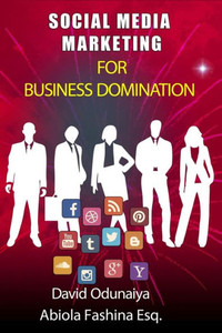 Social Media Marketing For Business Domination: Black & White Edition