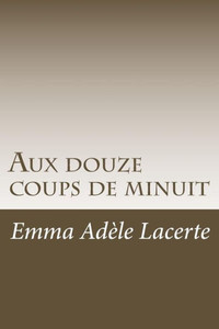 Aux Douze Coups De Minuit (French Edition) Aux Douze Coups De Minuit (French Edition)