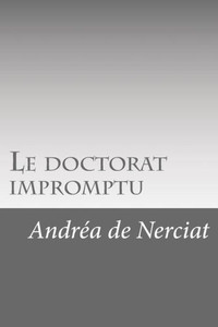 Le Doctorat Impromptu (French Edition) Le Doctorat Impromptu (French Edition)