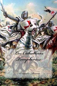 Los Caballeros Templarios (Spanish Edition) Los Caballeros Templarios (Spanish Edition)