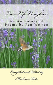 Love Life Laughter: An Anthology Of Poems By Boca Raton Branch Pen Women