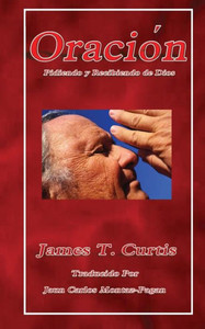 Oracion: Pidiendo Y Recibiendo De Dios Oracion: Pidiendo Y Recibiendo De Dios