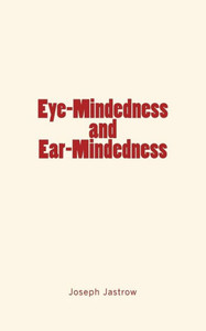 Eye-Mindedness And Ear-Mindedness Eye-Mindedness And Ear-Mindedness