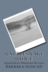 Rattlesnake Ridge: Appalachian Mountain Recipes Rattlesnake Ridge: Appalachian Mountain Recipes