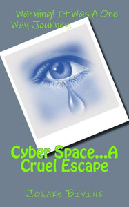 Cyber Space...A Cruel Escape