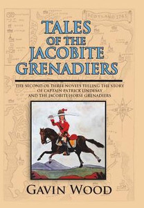 Tales Of The Jacobite Grenadiers Tales Of The Jacobite Grenadiers