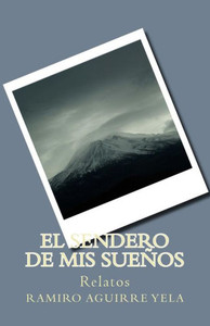 El Sendero De Mis Sueños (Spanish Edition) El Sendero De Mis Sueños (Spanish Edition)