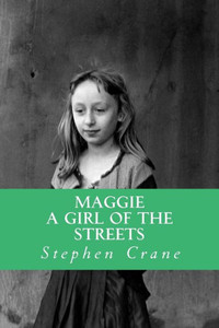 Maggie A Girl Of The Streets Maggie A Girl Of The Streets