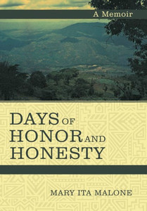 Days Of Honor And Honesty: A Memoir Days Of Honor And Honesty: A Memoir