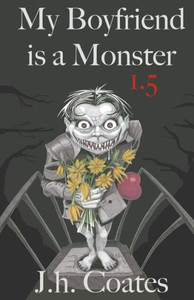 My Boyfriend Is A Monster 1.5 My Boyfriend Is A Monster 1.5