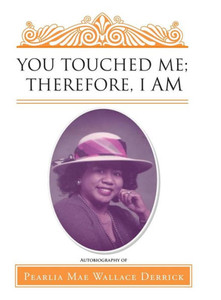 You Touched Me; Therefore, I Am You Touched Me; Therefore, I Am