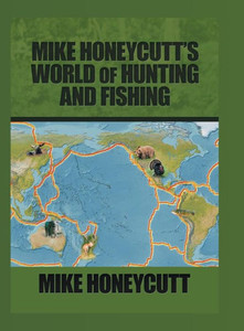 Mike Honeycutt'S World Of Hunting And Fishing Mike Honeycutt'S World Of Hunting And Fishing