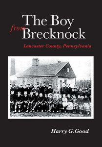 The Boy From Brecknock: Lancaster County, Pennsylvania