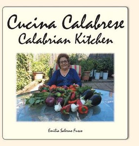 Cucina Calabrese: Calabrian Kitchen Cucina Calabrese: Calabrian Kitchen