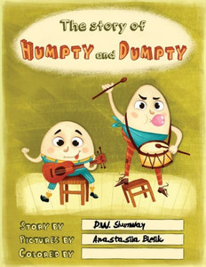 The Story Of Humpty And Dumpty The Story Of Humpty And Dumpty