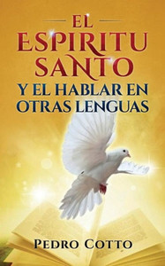 El Espiritu Santo Y El Hablar En Otras Lenguas (Spanish Edition)