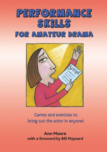 Performance Skills For Amateur Drama Performance Skills For Amateur Drama