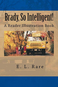 Brady, So Intelligent!: A Self-Illustrating Book Brady, So Intelligent!: A Self-Illustrating Book