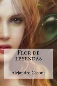 Flor De Leyendas (Spanish Edition)