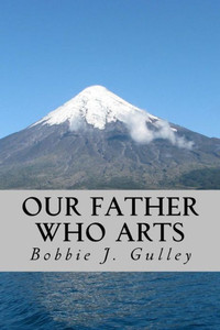 Our Father Who Arts Our Father Who Arts