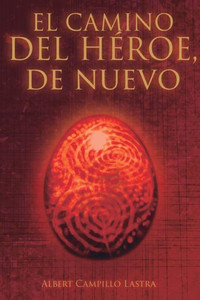 El Camino Del Héroe: De Nuevo (Spanish Edition) El Camino Del Héroe: De Nuevo (Spanish Edition)
