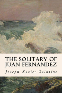 The Solitary Of Juan Fernandez The Solitary Of Juan Fernandez