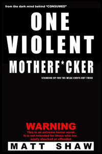 One Violent Motherf*Cker One Violent Motherf*Cker