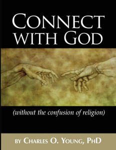 Connect With God (Without The Confusion Of Religion)
