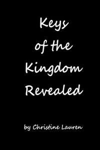 Keys Of Kingdom Revealed Keys Of Kingdom Revealed