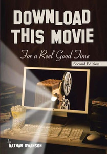 Download This Movie For A Reel Good Time: Second Edition Download This Movie For A Reel Good Time: Second Edition