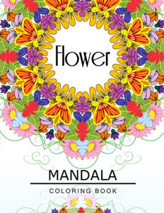 Floral Mandala Coloring Book: Flower Coloring books for teens