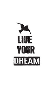 Live Your Dream Live Your Dream