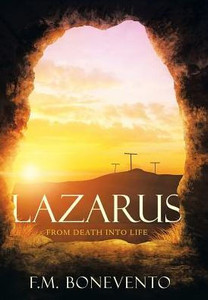 Lazarus: From Death Into Life Lazarus: From Death Into Life