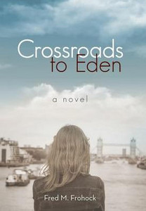 Crossroads To Eden: A Novel Crossroads To Eden: A Novel